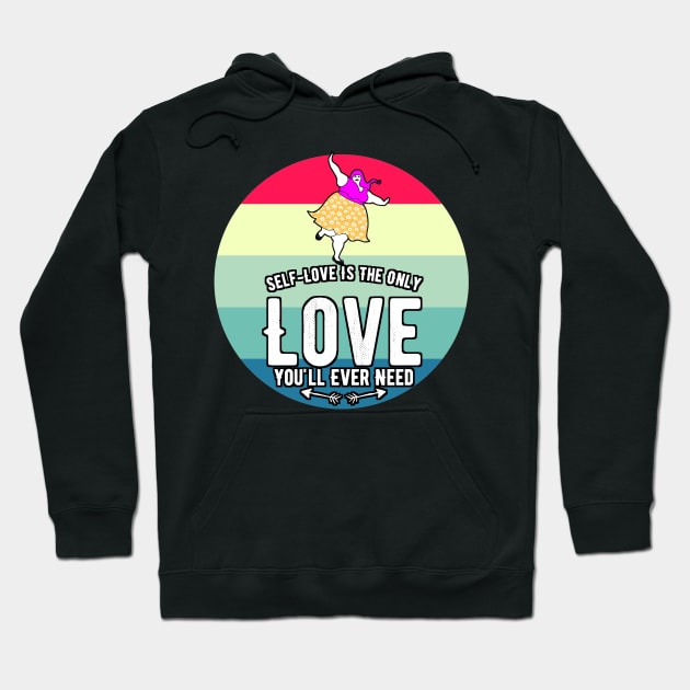 self love and Body positive for fat women and curvy girls Hoodie by Rabie